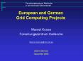 European%20and%20German%20Grid%20Computing%20Projects PowerPoint PPT Presentation