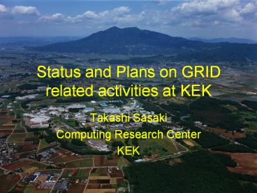 Status and Plans on GRID related activities at KEK