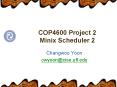 COP4600 Project 2 Minix Scheduler 2 PowerPoint PPT Presentation