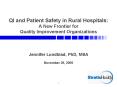QI and Patient Safety in Rural Hospitals: A New Frontier for Quality Improvement Organizations PowerPoint PPT Presentation