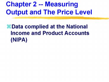 Chapter 2 Measuring Output and The Price Level