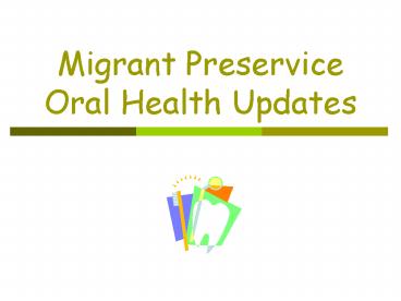 Migrant Preservice Oral Health Updates