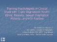 Training Psychologists in Clinical Work with Triply Stigmatized Youth: Ethnic Minority, Sexual Orien PowerPoint PPT Presentation
