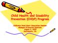 Child Health and Disability Prevention CHDP Program California Head Start Association Summer Manager PowerPoint PPT Presentation