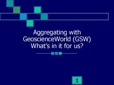 Aggregating with GeoscienceWorld (GSW) What