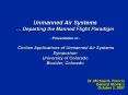 Unmanned Air Systems Departing the Manned Flight Paradigm Presentation to Civilian Applications of U PowerPoint PPT Presentation