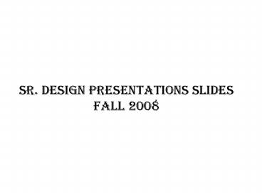 Sr' Design Presentations Slides