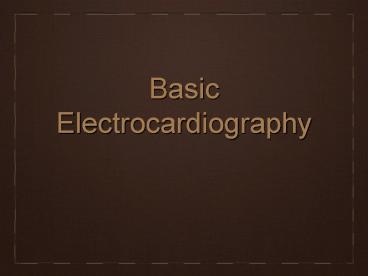Basic Electrocardiography