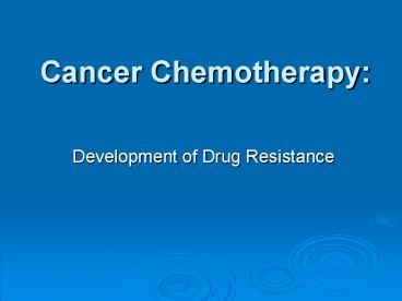 Cancer Chemotherapy: