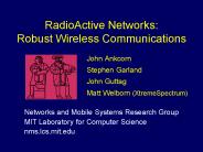 RadioActive Networks: Robust Wireless Communications