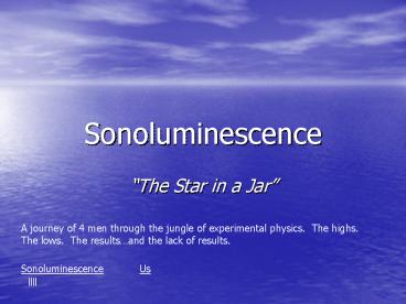 Sonoluminescence