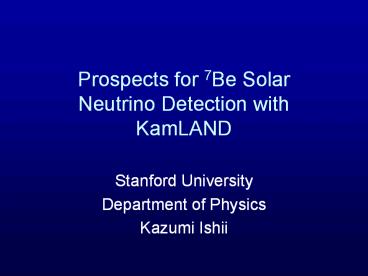 Prospects%20for%207Be%20Solar%20Neutrino%20Detection%20with%20KamLAND