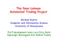 The Penn-Lehman Automated Trading Project PowerPoint PPT Presentation