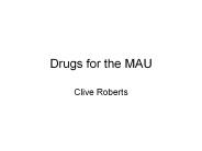Drugs for the MAU