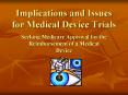 Implications and Issues for Medical Device Trials PowerPoint PPT Presentation