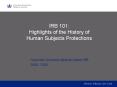 IRB 101: Highlights of the History of Human Subjects Protections PowerPoint PPT Presentation