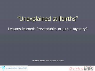 Unexplained stillbirths