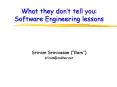 What they dont tell you: Software Engineering lessons PowerPoint PPT Presentation