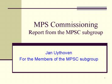 MPS Commissioning Report from the MPSC subgroup