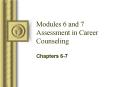 Modules 6 and 7 Assessment in Career Counseling PowerPoint PPT Presentation