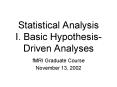 Statistical Analysis I' Basic HypothesisDriven Analyses PowerPoint PPT Presentation