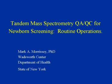 Tandem Mass Spectrometry QA/QC for Newborn Screening: Routine Operations.