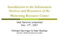 Introduction to the Information Services and Resources of the Mentoring Resource Center PowerPoint PPT Presentation