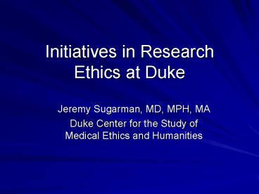Initiatives in Research Ethics at Duke