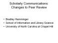 Scholarly Communications: Changes to Peer Review PowerPoint PPT Presentation