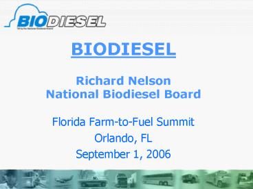 BIODIESEL Richard Nelson National Biodiesel Board