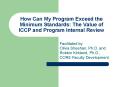 How Can My Program Exceed the Minimum Standards: The Value of ICCP and Program Internal Review PowerPoint PPT Presentation