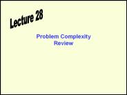 Problem Complexity Review