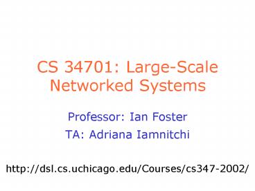 CS 34701: Large-Scale Networked Systems