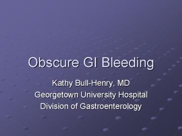 Obscure GI Bleeding