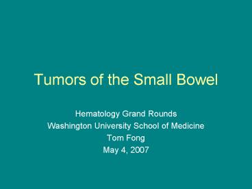 Tumors of the Small Bowel