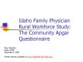 Idaho Family Physician Rural Workforce Study: The Community Apgar Questionnaire PowerPoint PPT Presentation