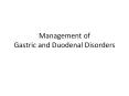 Management of Gastric and Duodenal Disorders PowerPoint PPT Presentation