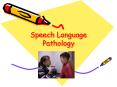 Speech Language Pathology PowerPoint PPT Presentation