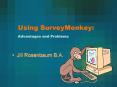 Using SurveyMonkey: Advantages and Problems PowerPoint PPT Presentation