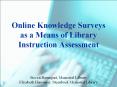 Online Knowledge Surveys as a Means of Library Instruction Assessment PowerPoint PPT Presentation