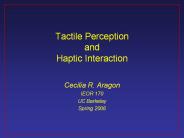 Tactile Perception and Haptic Interaction