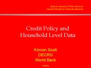 Credit Policy and Household Level Data
