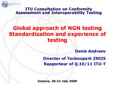 Global approach of NGN testing Standardization and experience of testing