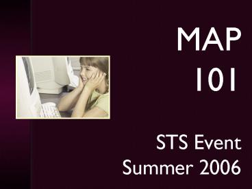 MAP 101 STS Event Summer 2006