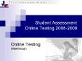Student Assessment Online Testing 20082009 Online Testing Walkthrough PowerPoint PPT Presentation