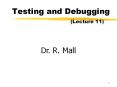 Testing and Debugging (Lecture 11) PowerPoint PPT Presentation