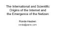 The International and Scientific Origins of the Internet and the Emergence of the Netizen PowerPoint PPT Presentation