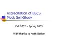 Accreditation of BSCS Mock SelfStudy PowerPoint PPT Presentation
