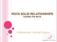 ROCK SOLID RELATIONSHIPS GAMMA PHI BETA PowerPoint PPT Presentation
