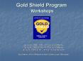 Gold Shield Program Workshops PowerPoint PPT Presentation
